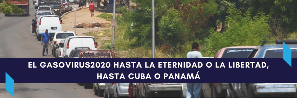El gasovirus2020 hasta la eternidad o la libertad, hasta Cuba o Panamá - Monitor Ciudad - Gasolina Venezuela